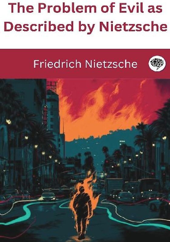 The Problem of Evil as Described by Nietzsche