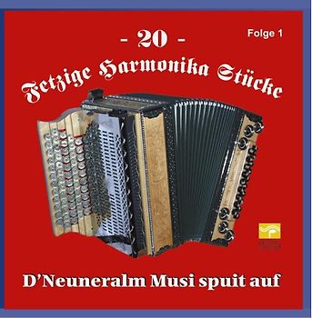 Neuneralm Musi - 20 Fetzige Harmonika Stücke 1