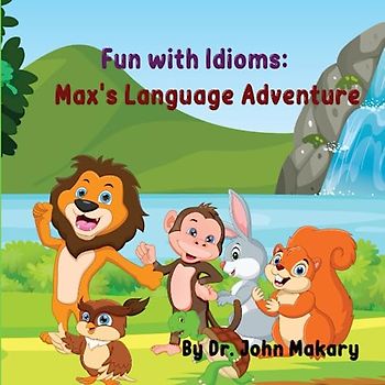 Fun with Idioms: Max's Language Adventure