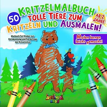 Kritzelmalbuch ab 2 Jahre: 50 tolle Tiere zum Kritzeln und Ausmalen! Malbuch für Kinder zur Entspannung und Förderung der Kreativität – Malen lernen leicht gemacht!