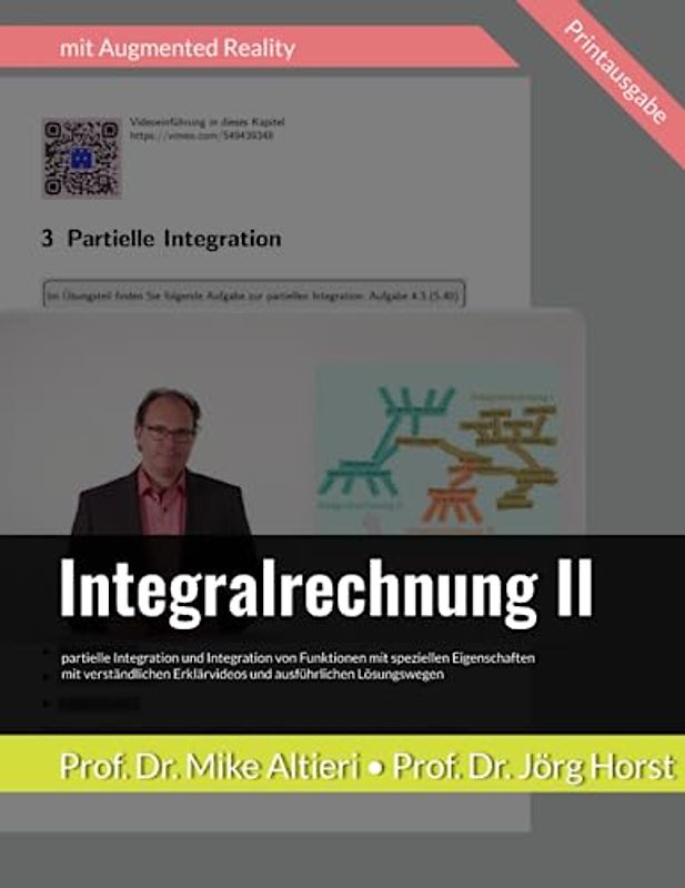 Integralrechnung II: partielle Integration und Integration von Funktionen mit speziellen Eigenschaften - mit 11 Erklärvideos und über 100 Beispielen ... erfolgreiches Training mit Augmented Reality