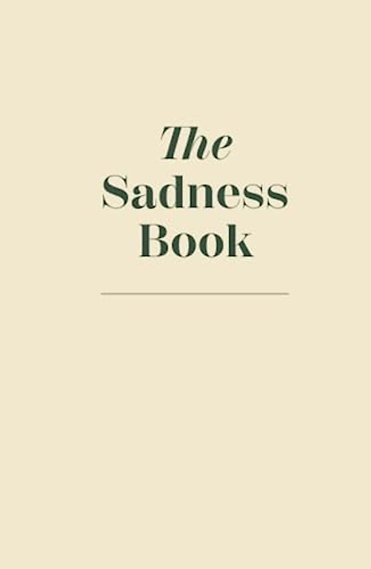 The Sadness Book - A Journal To Let Go