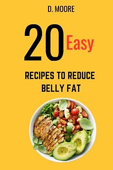 20 Easy Recipes To Reduce Belly Fat