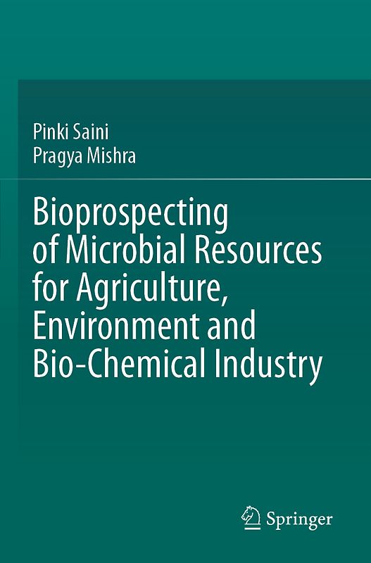 Bioprospecting of Microbial Resources for Agriculture, Environment and Bio-chemical Industry