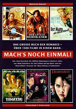 Mach's noch einmal... Das grosse Buch der Remakes. Von "Anna Karenina" bis William Shakespeares "Romeo & Julia", von "Body Snatchers" bis "Die Schöne und das Biest" und von "Bram Stoker'sDracula" bis "Mary Shelley's Frankenstein"