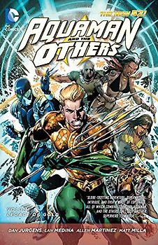 Aquaman and the Others Vol. 1: Legacy of Gold (The New 52) - Jurgens, Dan
