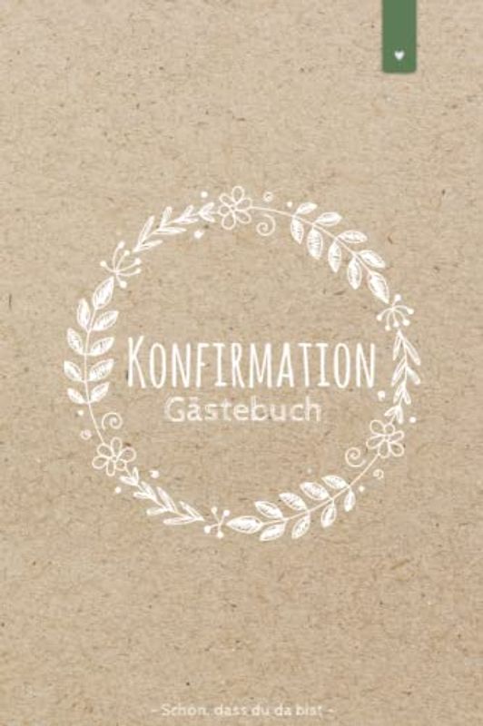 Konfirmation Gästebuch: Schönes Konfirmation Erinnerungsbuch für Jungs und Mädchen | Schlichtes Erinnerungsalbum zum ausfüllen für den großen Tag | ... | Buch Cover: Beige mit weißen Blumen