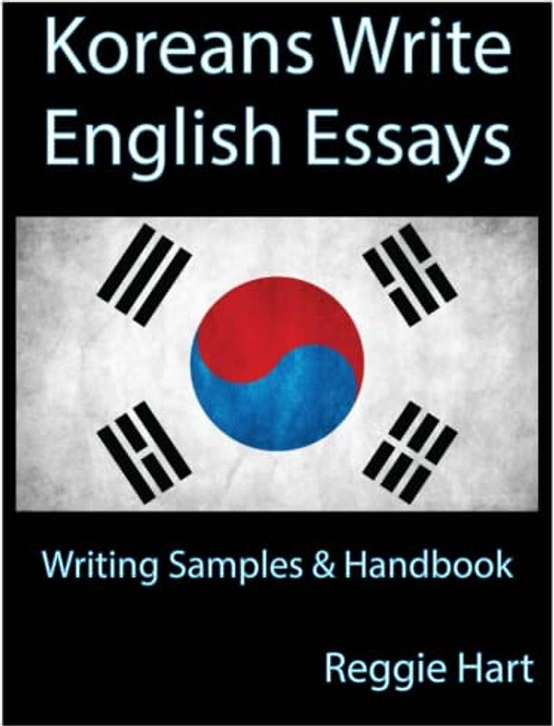 Koreans Write English Essays: Writing Samples and Handbook
