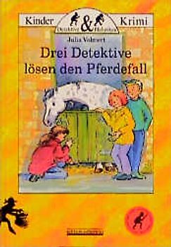 Drei Detektive lösen den Pferdefall