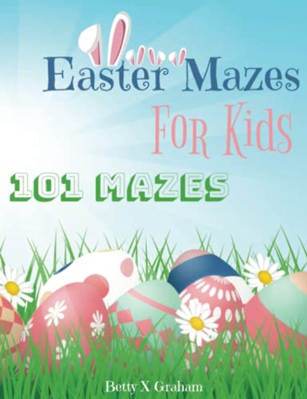 Big Maze Easter Book For Kids Ages 5-9: 101 Mazes Easy to Challenging: 103 Pages 8.5 x 11