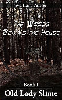 The Woods Behind the House