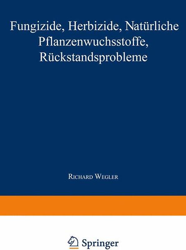 Fungizide · Herbizide · Natürliche Pflanzenwuchsstoffe Rückstandsprobleme