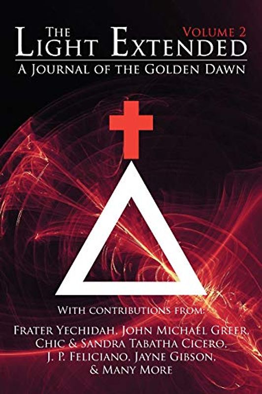 The Light Extended: A Journal of the Golden Dawn (Volume 2)