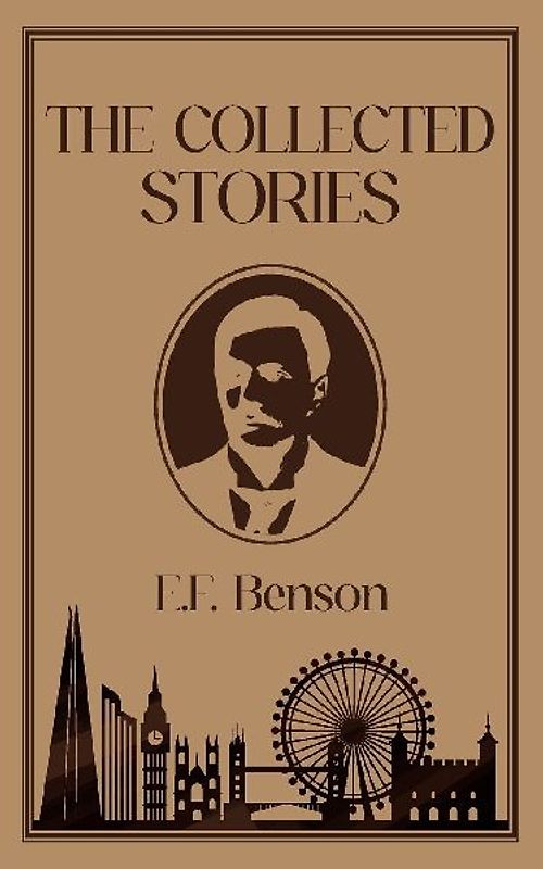 The Collected Stories of E.F. Benson