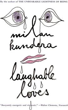 Laughable Loves - Milan Kundera