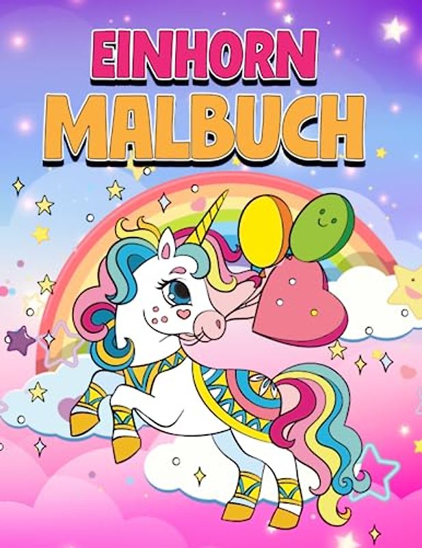 Einhorn Malbuch für Mädchen ab 3 Jahre. Zauberhafte und magische Einhörner zum Ausmalen und zur Förderung der Kreativität. Es warten auf 70 Seiten tolle Motive. Ein ideales Geschenk für Mädchen.