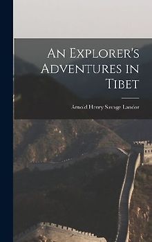An Explorer's Adventures in Tibet