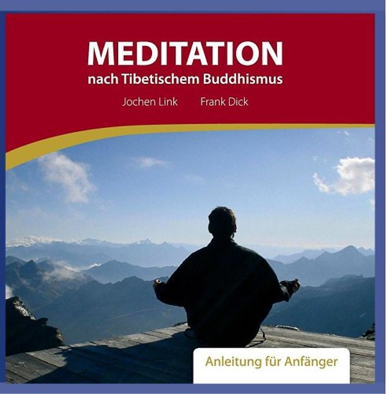 Jochen Link - Meditation nach Tibetischem Buddhismus - Anleitung für Anfänger