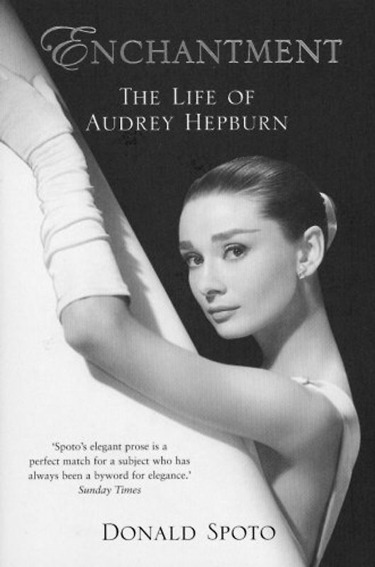 Enchantment. The Life of Audrey Hepburn (Arrow) - Donald Spoto
