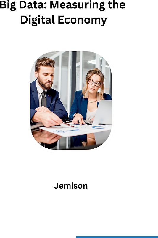 Big Data: Measuring the Digital Economy