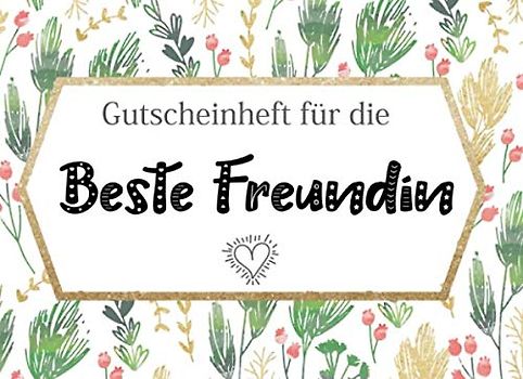 Gutscheinheft Freundin: Personalisiertes Gutscheinbuch Freundin - 50 Gutscheinen zum einlösen: 25 vorgefertigt + 25 zum selber Ausfüllen und ... Geburtstag, Weihnachten oder zum Jahrestag