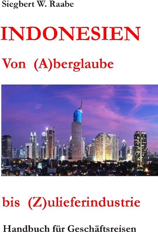 Indonesien Von (A) berglaube bis (Z) ulieferindustrie