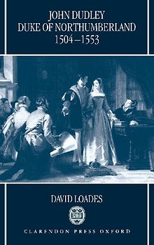 John Dudley, Duke of Northumberland 1504-1553