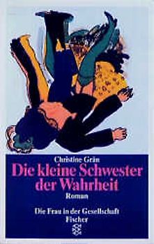 Die kleine Schwester der Wahrheit. Roman