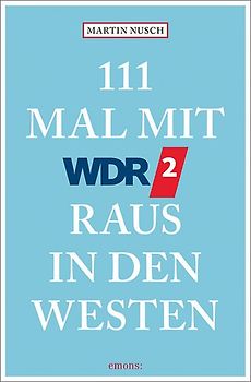 111 Mal mit WDR 2 raus in den Westen