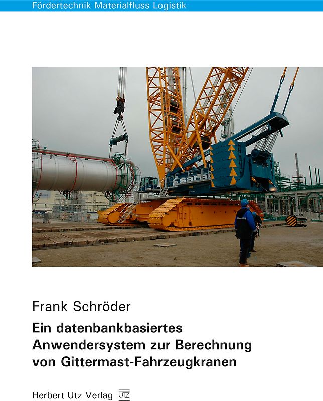 Ein datenbankbasiertes Anwendersystem zur Berechnung von Gittermast-Fahrzeugkranen