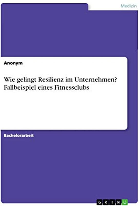 Wie gelingt Resilienz im Unternehmen? Fallbeispiel eines Fitnessclubs