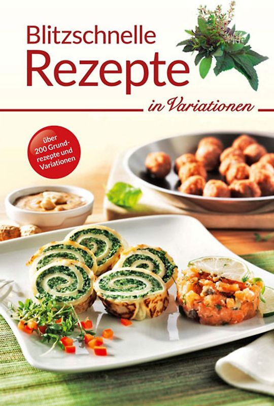 Blitzschnelle Rezepte in Variationen