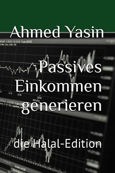 Passives Einkommen generieren: die Halal-Edition