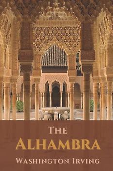 The Alhambra: Original Classics and Annotated