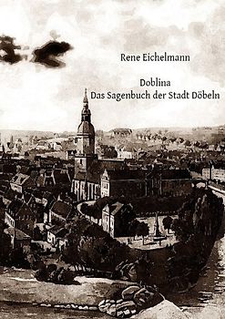 Doblina Das Sagenbuch der Stadt Döbeln