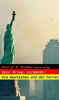 Kein Krieg, nirgends: Die Deutschen und der Terror