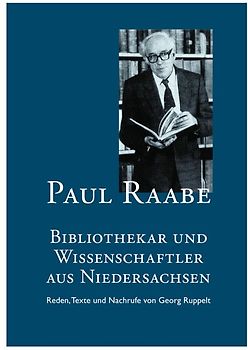Paul Raabe - Bibliothekar und Wissenschaftler aus Niedersachsen