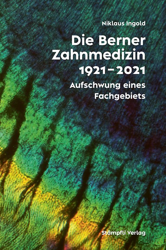 Die Berner Zahnmedizin 1921–2021