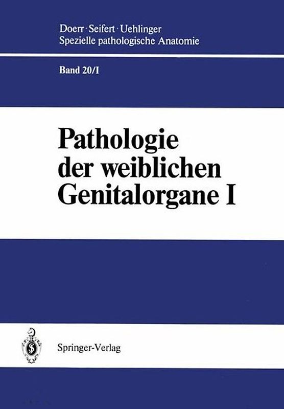 Pathologie der weiblichen Genitalorgane I
