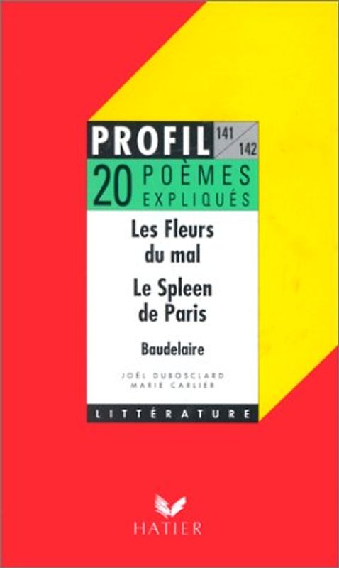 Profil D'une Oeuvre: Baudelaire: 20 Poemes Expliqués (Les Fleurs du mal / Le Spleen de Paris)