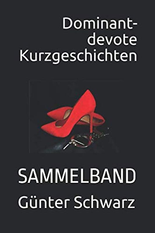 Dominant-devote Kurzgeschichten: SAMMELBAND