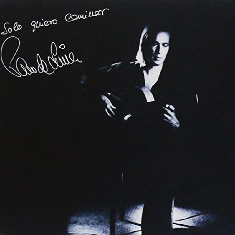 Paco De Lucia - Solo Quiero Caminar