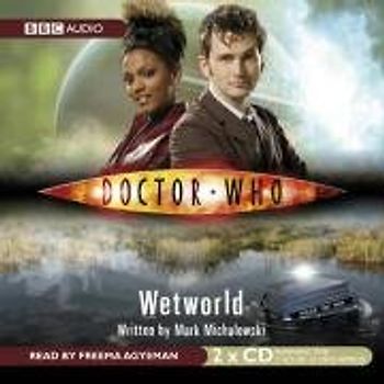 Doctor Who: Wetworld - Mark Michalowski [2 Audio CDs]