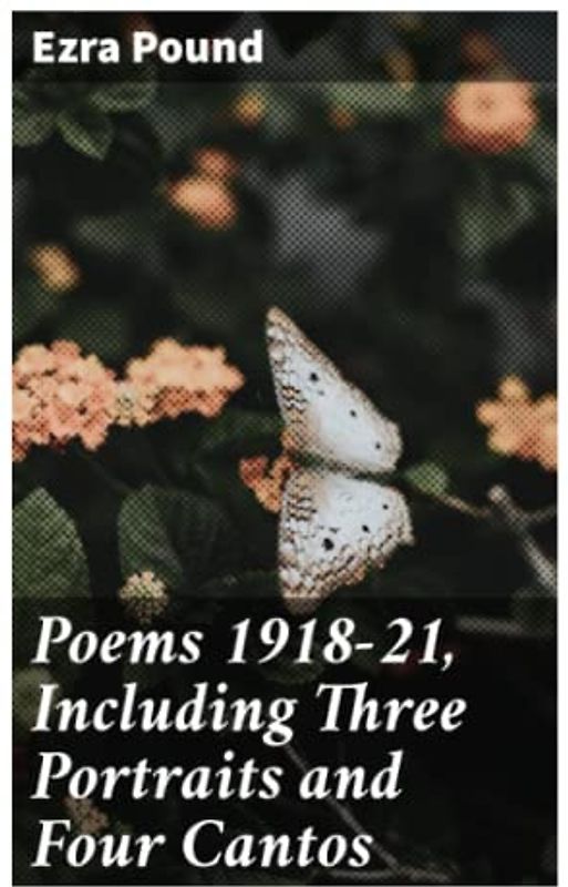 Poems 1918-21, Including Three Portraits and Four Cantos