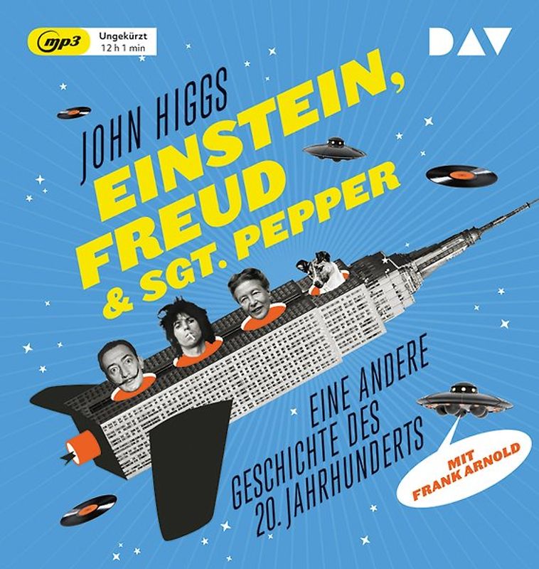Einstein, Freud & Sgt. Pepper – Eine andere Geschichte des 20. Jahrhunderts