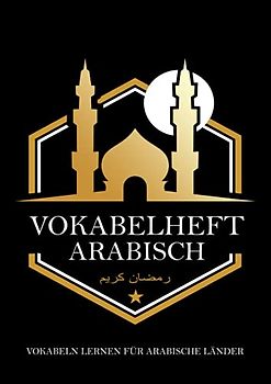 Vokabelheft Arabisch: Din A4 | Vokabeln Lernen Für Arabische Länder | 3 Spalten mit Teilungslinie | 50 Blatt | Vokabeln lernen für Fremdsprachen (Arabisch Vokabeln)