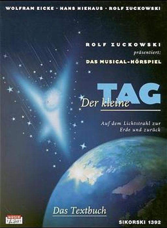 Der kleine Tag. Das Textbuch zur gleichnamigen CD /MC. Auf dem Lichtstrahl zur Erde und zurück. Musical-Hörspiel. Ed 1392