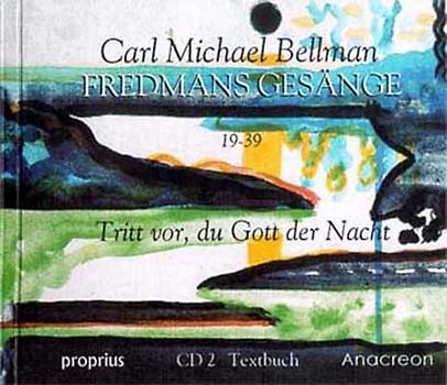 Fredmans Gesänge, in schwedischer Sprache gesungen / 19-39: Tritt vor, du Gott der Nacht!
