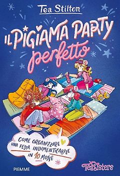 Il pigiama party perfetto. Come organizzare una festa indimenticabile in 10 mosse