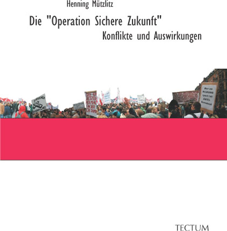 Die "Operation Sichere Zukunft" - Konflikte und Auswirkungen